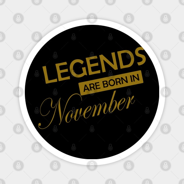 Legends are born in .. gold design Magnet by sayed20